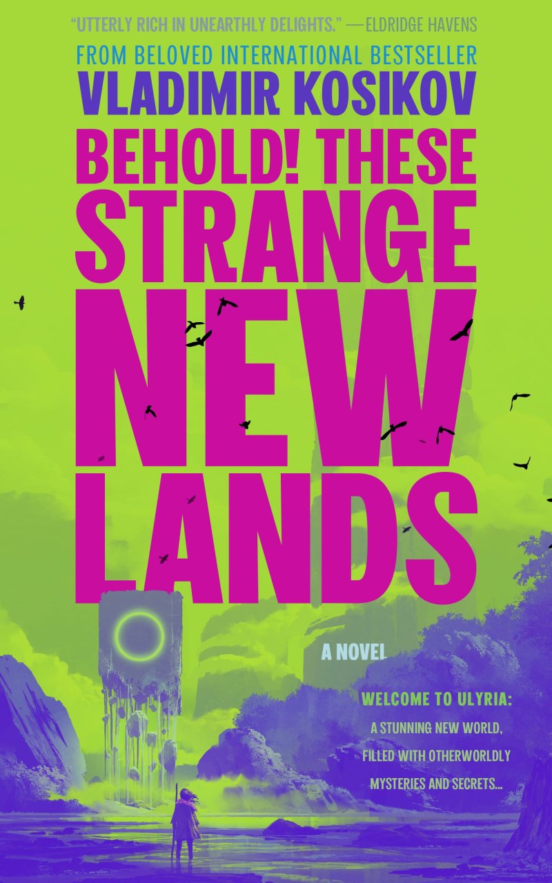 Behold! These Strange New Lands