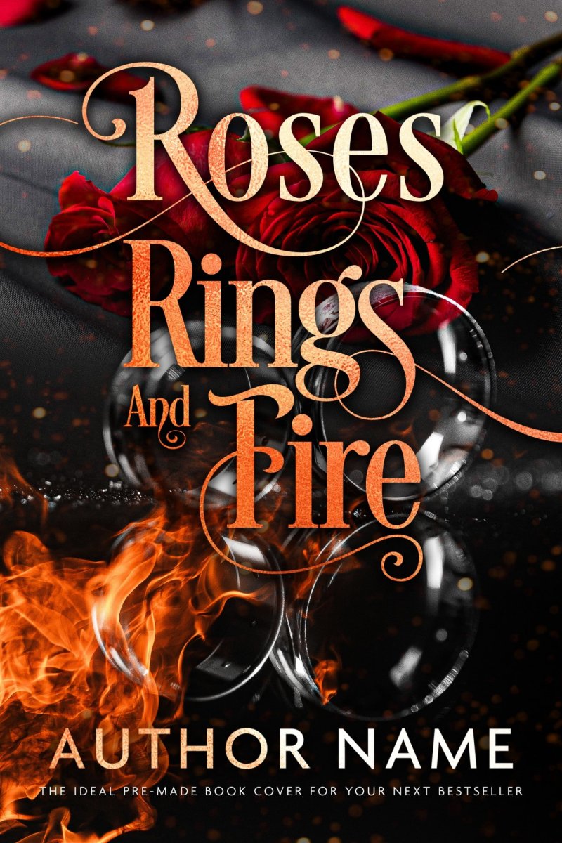 Roses Rings and Fire