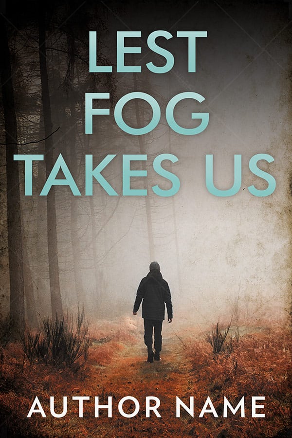 Lest Fog Takes Us