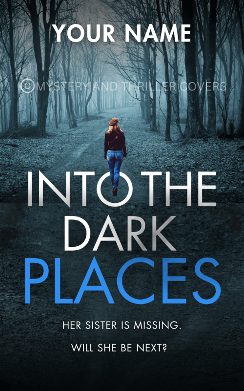 Into The Dark Places: A Psychological Thriller Cover
