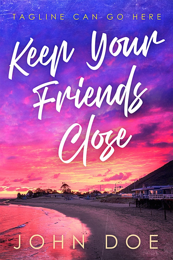 Keep Your Friends Close