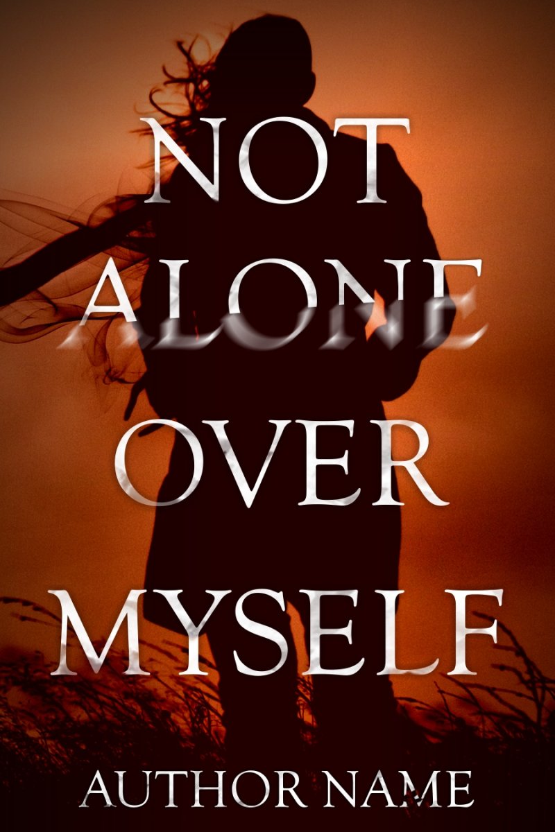 Not Alone Over Myself