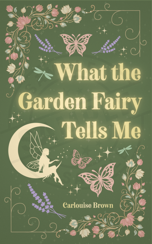 What the Garden Fairy Tells Me