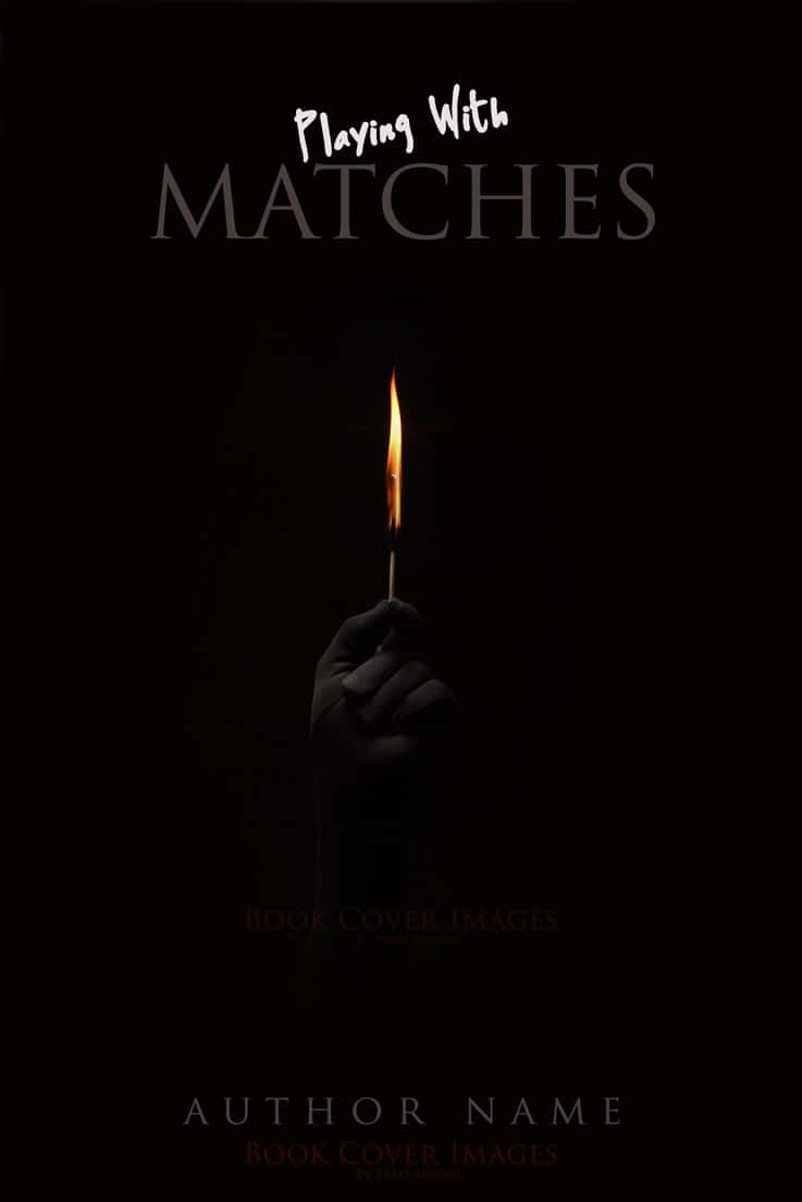 Playing With Matches