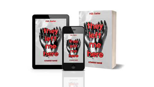 They Left Me Here – Horror/Psychological/Thriller